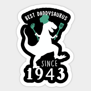 Best Dad 1943 T-Shirt DaddySaurus Since 1943 Daddy Chef Gift Sticker